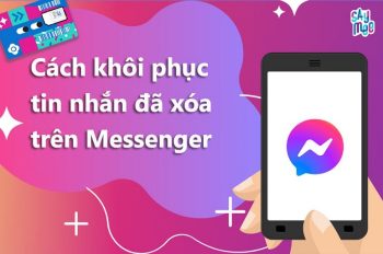 Cách khôi phục tin nhắn đã xóa trên Messenger chi tiết