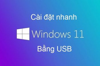 Hướng dẫn cài đặt Windows 11 từ USB chi tiết tại nhà