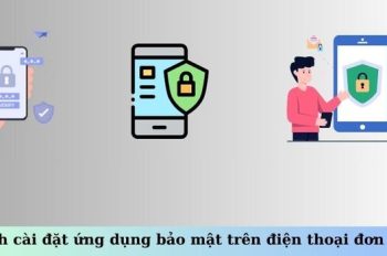 3 cách cài đặt ứng dụng bảo mật trên điện thoại đơn giản