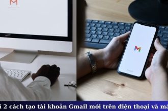 Bật mí 2 cách tạo tài khoản Gmail mới trên điện thoại và máy tính