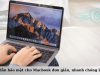 Hướng dẫn bảo mật cho Macbook đơn giản, nhanh chóng khi cần