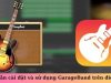 Hướng dẫn cài đặt và sử dụng GarageBand trên điện thoại