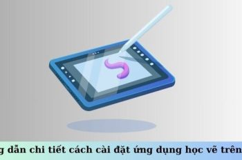 Hướng dẫn chi tiết cách cài đặt ứng dụng học vẽ trên iPad